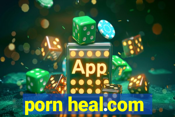 porn heal.com